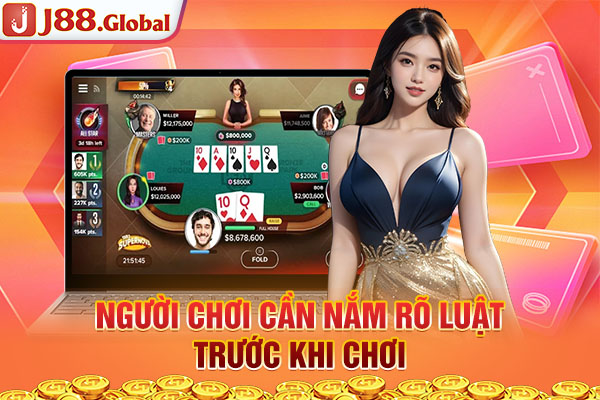 Người chơi cần nắm rõ luật trước khi chơi