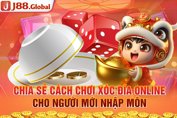 Chia Sẻ Cách Chơi Xóc Đĩa Online Cho Người Mới Nhập Môn