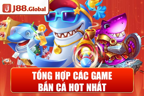 Tổng hợp các trò chơi săn cá hấp dẫn nhất Tổng hợp các trò chơi săn cá hấp dẫn nhất